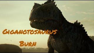 Giganotosaurus - Burn