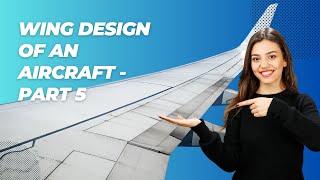 Wing Design of an Aircraft - Part 5 | Wing & Airfoil configuration, Wing Volume