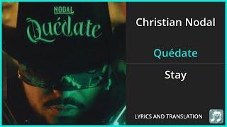 Christian Nodal - Quédate Lyrics English Translation - Spanish and English Dual Lyrics  - Subtitles