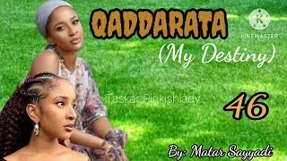 QADDARATA 46...Wace qaddara ce xata sa haifi 'ya a gidan karuwai dan daudu ya mata wanka da khuduba?