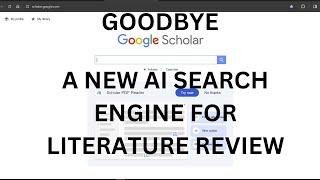 Goodbye Google Scholar: A New AI Powered Search Engine for Literature Review