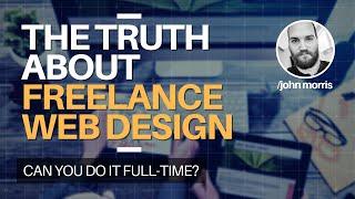 The Truth About Freelance Web Design