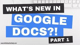 WHAT'S NEW IN GOOGLE DOCS?!  2022 Google Updates (PART 1)