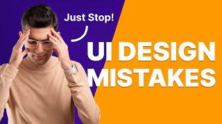 Level Up Your UI Design by Avoiding These 5 Mistakes