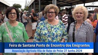 Feira de Santana Ponto Encontro dos Emigrantes  Associação Agricola Vila de Rabo de Peixe 27 06 2024