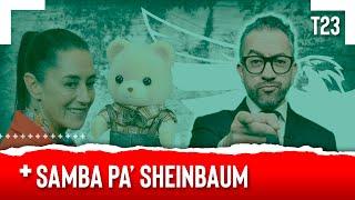 SAMBA PA´ SHEINBAUM - EL PULSO DE LA REPÚBLICA