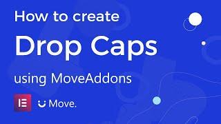 How to create Drop Caps widget using Move Addons for Elementor Page Builder