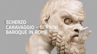 Scherzo | Caravaggio – Bernini. Baroque in Rome