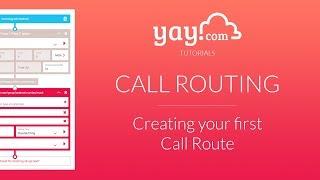 Yay.com Tutorials - Creating your first call route