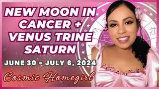 NEW MOON IN CANCER + VENUS TRINE SATURN: YOU ARE VALUABLE & POWERFUL!  June 30 - Jul 6, 2024