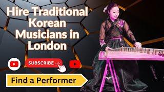 Hire Traditional Korean Musicians in London || Find a Performer