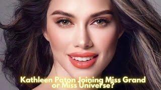 Officially Confirmed Kathleen Paton joining another National pageant - Is it Miss Grand or Universe?