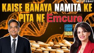 Emcure Pharmaceuticals ki Kahaani | Success | Entrepreneur | Shark Tank India 3 | Namita Thapar