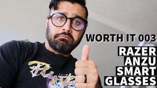 WORTH IT - 003 - Razer Anzu SMART GLASSES!