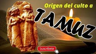 El origen del culto a Tamuz - Ezequiel 8:14