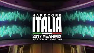 Hardcore Italia 2017 Yearmix - Hosted by Koozah