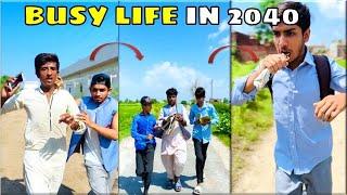 Life in 2040 || Busy life  | Chohanidiots