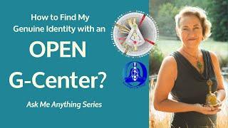 How Do I Find Myself with an Open G-Center? Human Design Ask Me Anything | Maggie Ostara