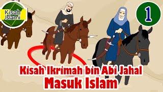 Ikrimah bin Abi Jahal Masuk Islam Bagian 1 - Kisah Islami Channel