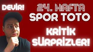 KRİTİK SÜRPRİZLER! | 24. Hafta Spor Toto Tahminleri