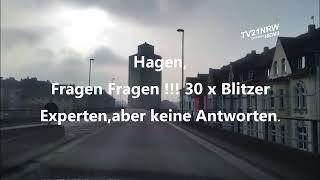 Hagen 30 x Blitzer Experten !!! aber keine Antworten,fortsetzung folgt.3.3.2024