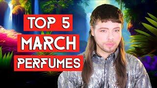 Top 5 March Perfumes - A Fragrance Journey Towards Spring! ️