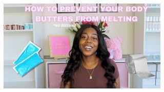 How To Prevent Body Butters From Melting During Shipment | TIPS & TRICKS | Jada Renee