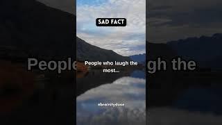 People who laugh the most... #sadfacts #sadquotes #sadness