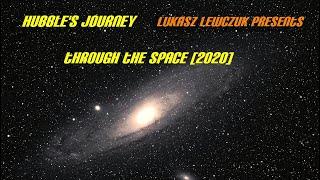 Lukasz Lewczuk - Hubble's journey through the space [Re-upload 2020]