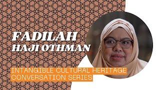 Episode 7 - Intangible Cultural Heritage: In Conversation with Fadilah Othman