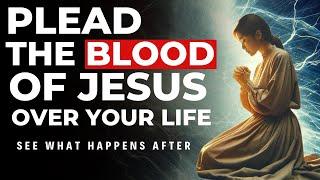 Plead the Blood Of Jesus Over Your Live | Morning Devotional & Prayer 2025