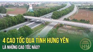 4 cao tốc qua tỉnh Hưng Yên là những cao tốc nào?