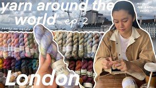 must see London yarn shops + travel diaries // yarn around the world ep.2