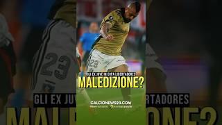 EX JUVENTINI CHE FATICANO ANCHE IN SUDAMERICA? #calcionews24 #copalibertadores