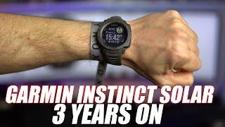 Garmin Instinct Solar - THREE Years On - This is ONE TOUGH WATCH