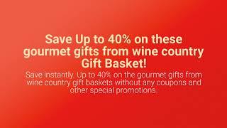 Wine Country Gift Baskets Coupon | Save Up to 40% on these gourmet gifts.