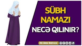 Qadınların Namaz Qılma Şəkli | Sübh Namazı Necə Qılınır?