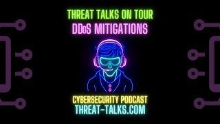 Threat Talks on Tour: DDoS Mitigations