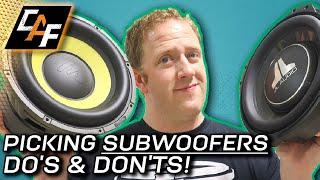 DO's & DON'Ts - Picking a Subwoofer for YOUR vehicle!