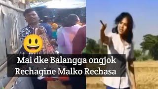 Mai dke Balangga ongjok Rechagine Malko Rechasa viral video