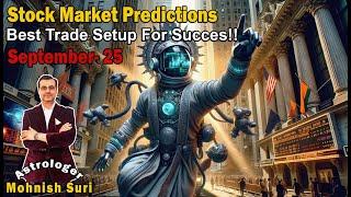 Sep 25: Financial Astrology: Stock Market Predictions: Trading Setup