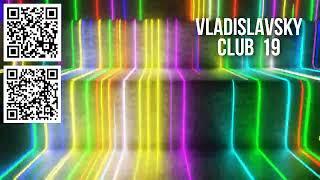 Vladislavsky Club 19 Believe Me / Melodic Techno & Vocal DJ Mix