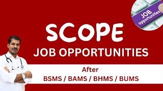 Scope and Job Opportunity for Ayurveda Siddha Unani Homeopathy doctors ? Listed in detail Part 1