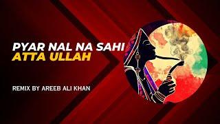 Pyarnal Na Sahi  | Atta Ulah l Prod - Areeb Ali khan | Mousiqi Station