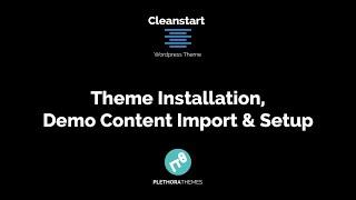 Cleanstart Wordpress Theme | Theme Installation, Demo Content Import & Setup