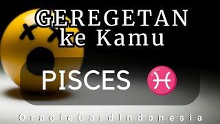 PISCES ️ SUMPAH !! Dia GEREGETAN ngeliat KAMU #generalreading