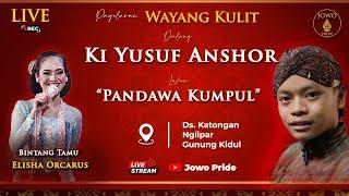 Pandawa Kumpul | Ki Yusuf Anshor BT Elisha Orcarus Allasso | Gunung Kidul Yogyakarta