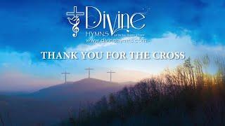Thank You For The Cross Song Lyrics | Divine Hymns Prime