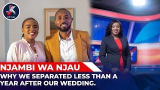 WHY WE SEPARATED LESS THAN A YEAR AFTER OUR WEDDING NJAMBI WA NJAU INOORO TV