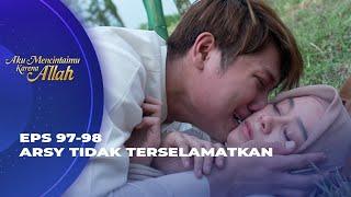 RAJA HISTERIS! ARSY TEWAS DITEMBAK DIMAS? - AKU MENCINTAIMU KARENA ALLAH EPS 97-98